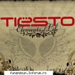 tiesto - elements of life 

01 tiesto - ten seconds before sunrise
02 tiesto ft jes - tiesto ft